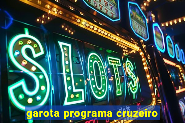 garota programa cruzeiro